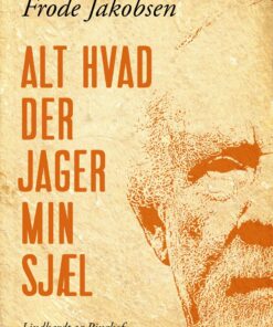 Alt Hvad Der Jager Min Sjæl - Frode Jakobsen - Bog