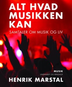 Alt hvad musikken kan. Samtaler om musik og liv (E-bog)