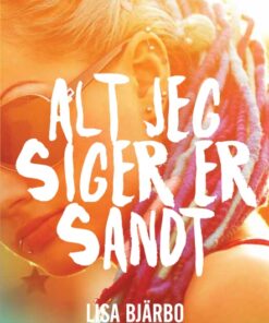 Alt jeg siger er sandt (E-bog)