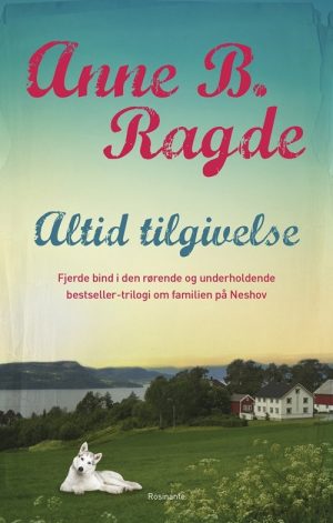 Altid Tilgivelse - Anne B. Ragde - Bog
