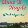 Altid Tilgivelse - Anne B. Ragde - Bog