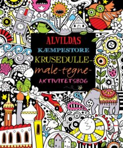 Alvildas Kæmpestore Krusedulle-male-tegne-aktivitetsbog - Fiona Watt - Bog