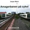 Amagerbanen På Cykel - Jesper Mann - Bog