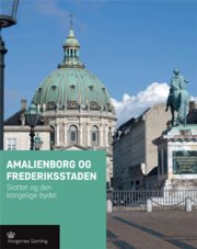 Amalienborg Og Frederikstaden - Jens Gunni Busck - Bog