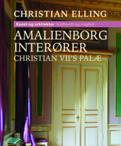 Amalienborg-interører. Christian VII s palæ (E-bog)
