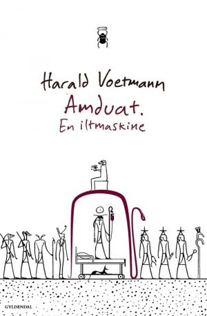 Amduat. En Iltmaskine - Harald Voetmann - Bog