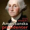 Amerikanska presidenter : drag ur Förenta staternas historia (E-bog)