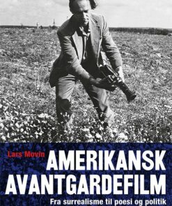 Amerikanske Avantegardefilm - Lars Movin - Bog
