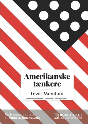 Amerikanske tænkere - Lewis Mumford (Lydbog)