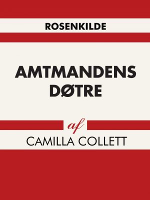 Amtmandens Døtre - Camilla Collett - Bog