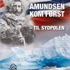 Amundsen Kom Først - Til Sydpolen - Mogens Boman - Bog