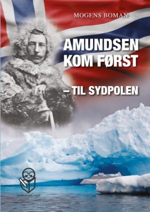 Amundsen kom først - til Sydpolen (Bog)