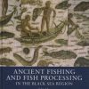 Ancient fishing and fish processing in the Black Sea region (Bog)