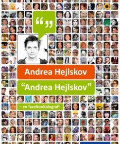 "Andrea Hejlskov" - en facebookbiografi (E-bog)
