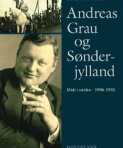 Andreas Grau Og Sønderjylland - Kirsten Grau Nielsen - Bog