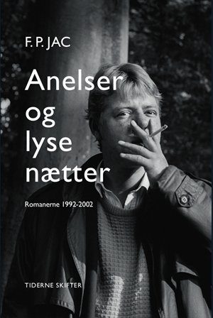 Anelser Og Lyse Nætter - Romaner 1992-2002 - F. P. Jac - Bog