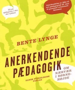 Anerkendende Pædagogik - Bente Lynge - Bog
