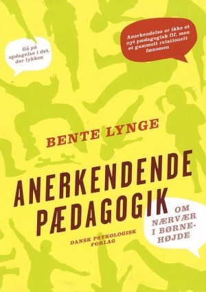 Anerkendende Pædagogik - Bente Lynge - Bog