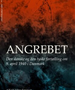 Angrebet - Den danske og den tyske fortælling om 9. april 1940 i Danmark (E-bog)