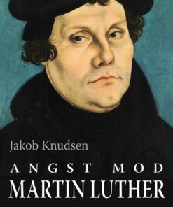 Angst Mod Martin Luther - Jakob Knudsen - Bog
