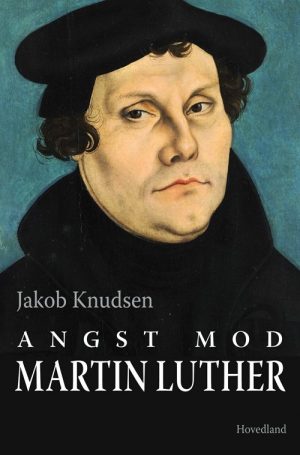 Angst Mod Martin Luther - Jakob Knudsen - Bog