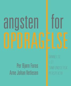 Angsten For Opdragelse - Arne Johan Vetlesen - Bog