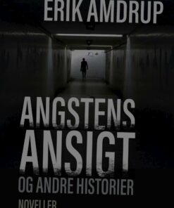 Angstens Ansigt Og Andre Historier - Erik Amdrup - Bog