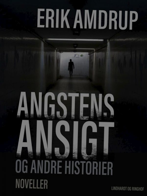 Angstens Ansigt Og Andre Historier - Erik Amdrup - Bog