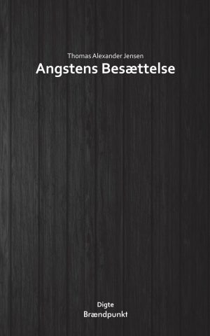 Angstens Besættelse - Thomas Alexander Jensen - Bog