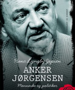 Anker Jørgensen - menneske og politiker (E-bog)