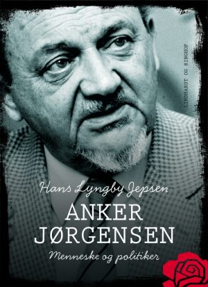 Anker Jørgensen - menneske og politiker (E-bog)