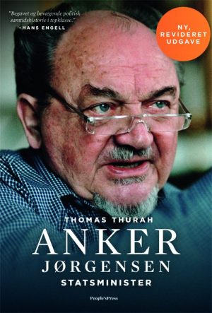 Anker Jørgensen. Statsminister. Revideret Udgave - Thomas Thurah - Bog