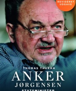 Anker Jørgensen. Statsminister. Revideret udgave (Bog)