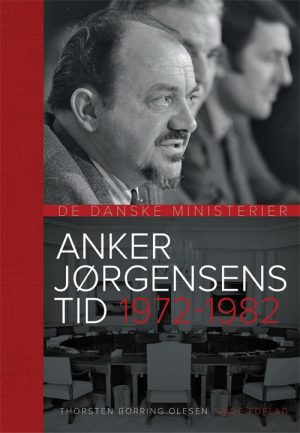 Anker Jørgensens Tid 1972-1982 - Niels W. Olesen - Bog