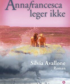 Annafrancesca Leger Ikke - Silvia Avallone - Bog