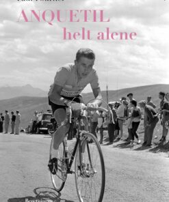 Anquetil - Helt Alene - Paul Fournel - Bog