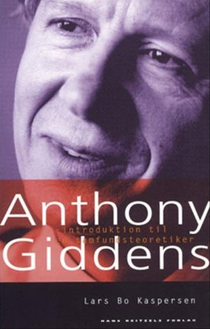 Anthony Giddens - Lars Bo Kaspersen - Bog