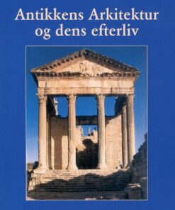 Antikkens Arkitektur og dens efterliv (Bog)