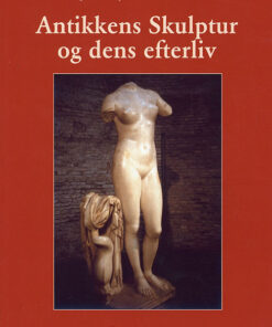 Antikkens skulptur og dens efterliv (Bog)
