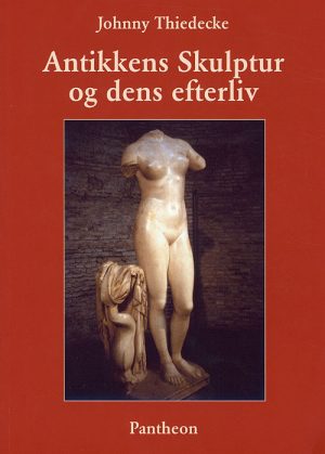 Antikkens skulptur og dens efterliv (Bog)