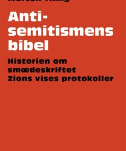 Antisemitismens Bibel - Morten Thing - Bog