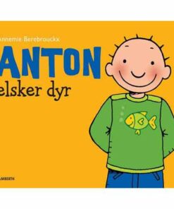 Anton Elsker Dyr - Annemie Berebrouckx - Bog