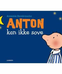Anton Kan Ikke Sove - Annemie Berebrouckx - Bog