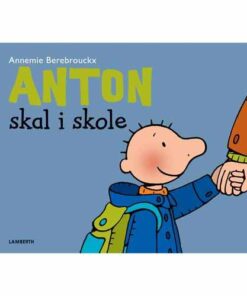 Anton Skal I Skole - Annemie Berebrouckx - Bog