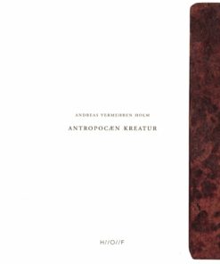 Antropocæn Kreatur - Andreas Vermehren Holm - Bog