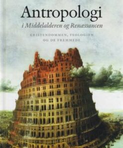 Antropologi I Middelalderen Og Renæssancen - Ole Høiris - Bog