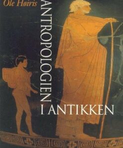 Antropologien I Antikken - Ole Høiris - Bog