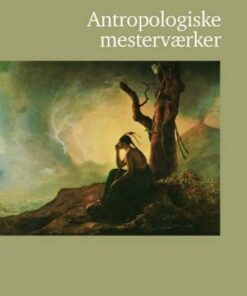 Antropologiske Mesterværker - Ole Høiris - Bog