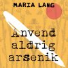 Anvend aldrig arsenik (E-bog)