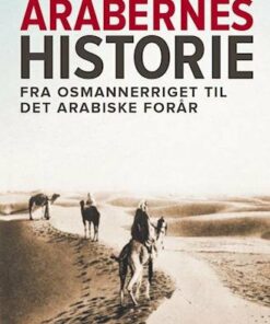 Arabernes Historie - Eugene Rogan - Bog